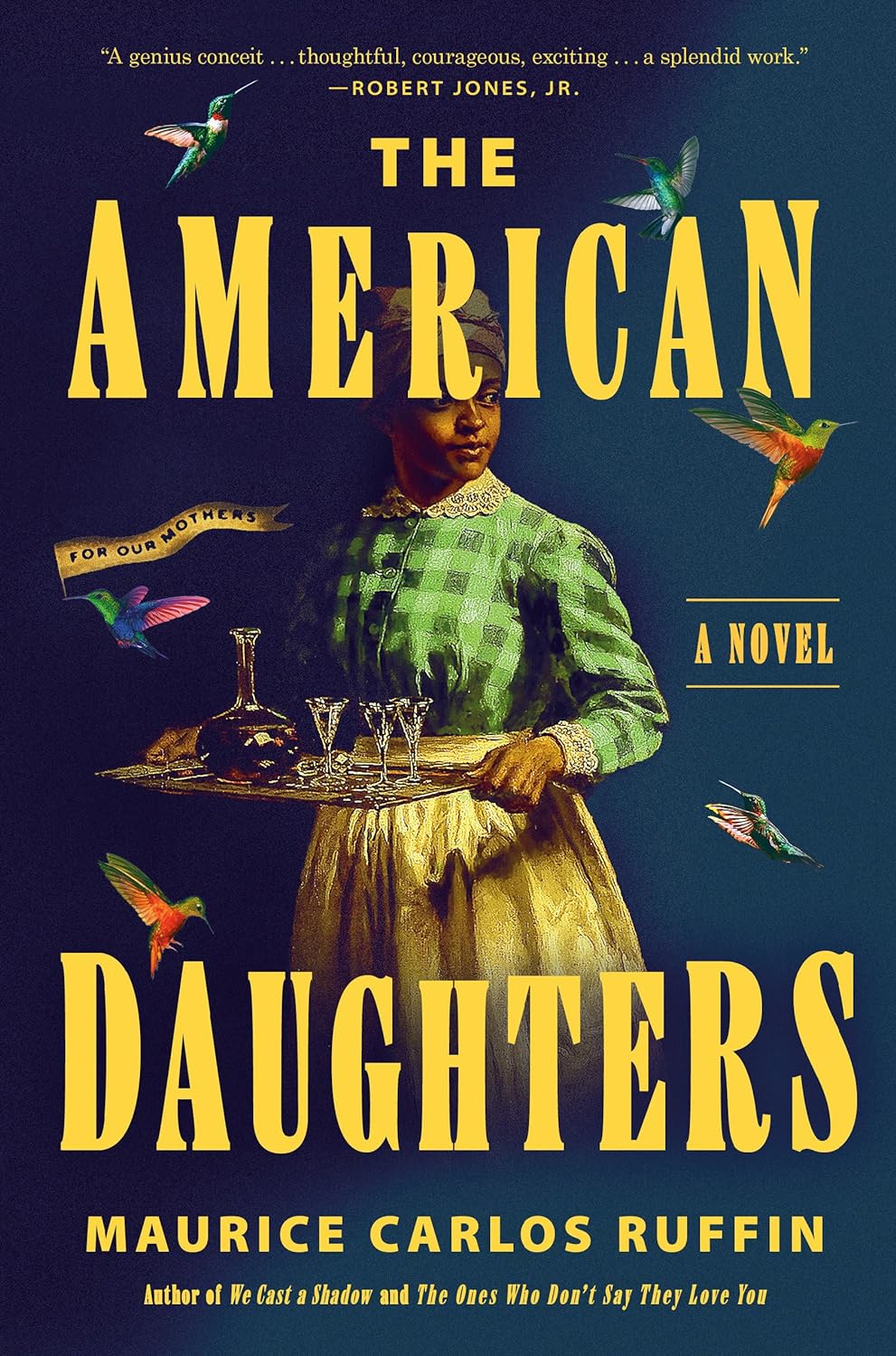 The American Daughters by Maurice Carlos Ruffin, ISBN 9780593729397