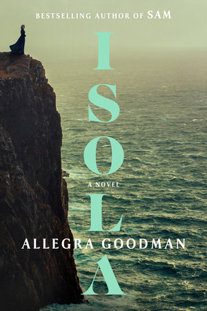 Isola by Allegra Goodman, ISBN 9780593730089