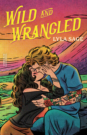 Wild And Wrangled by Lyla Sage, ISBN 9780593732472