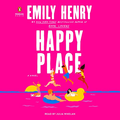 Happy Place by Emily Henry and Julia Whelan, ISBN 9780593740149