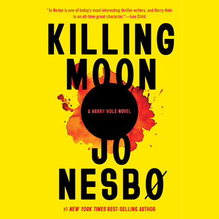 Killing Moon by Jo Nesbo, ISBN 9780593740415