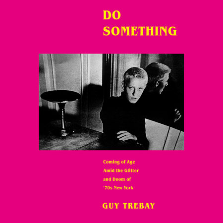 Do Something by Guy Trebay, ISBN 9780593741610