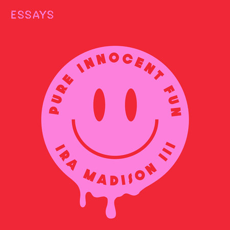 Pure Innocent Fun by Ira Madison III, ISBN 9780593745960