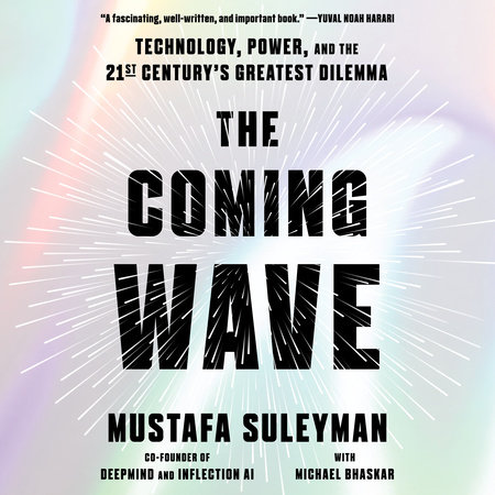 The Coming Wave by Mustafa Suleyman With Michael Bhaskar, ISBN 9780593786321