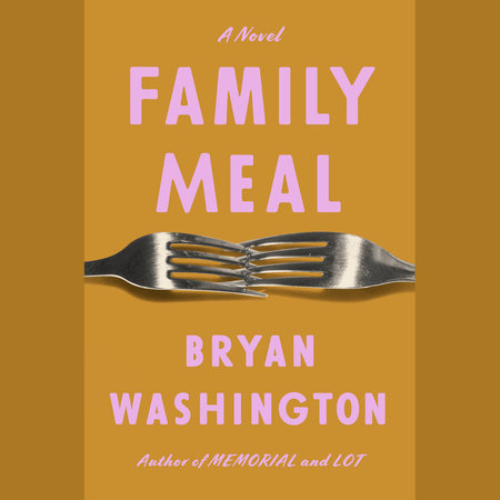 Family Meal by Bryan Washington, ISBN 9780593789223