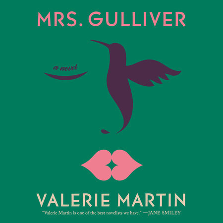 Mrs. Gulliver by Valerie Martin, ISBN 9780593821060