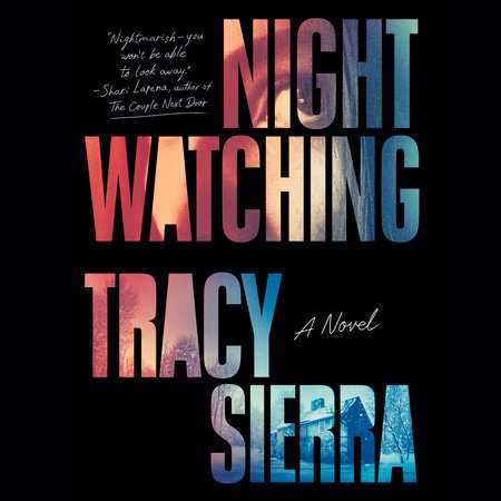 Nightwatching by Tracy Sierra, ISBN 9780593827062
