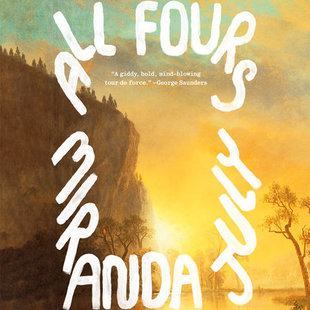 All Fours by Miranda July, ISBN 9780593828977