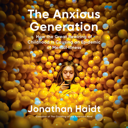 The Anxious Generation by Jonathan Haidt, ISBN 9780593829097