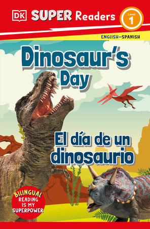 DK Super Readers Level 1 Bilingual Dinosaur’S Day – El Día De Un Dinosaurio