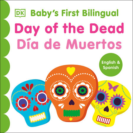 Bilingual Baby'S First Day Of The Dead - Día De Muertos