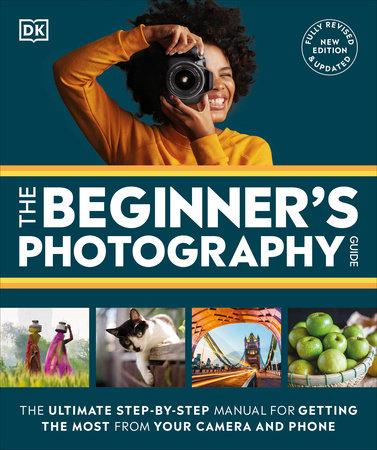 The Beginner'S Photography Guide