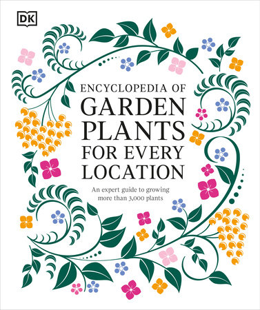 Encyclopedia Of Garden Plants For Every Location