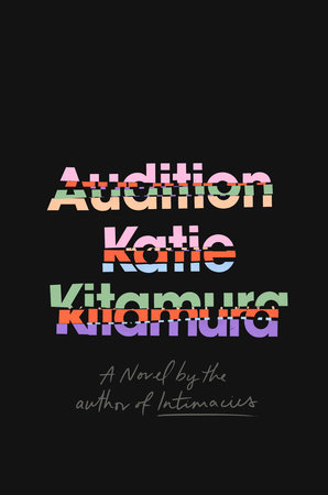 Audition by Katie Kitamura, ISBN 9780593852330