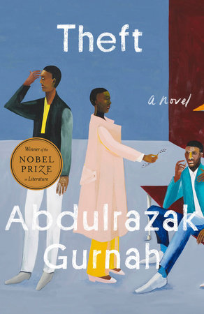 Theft (Winner Of The Nobel Prize In Literature) by Abdulrazak Gurnah, ISBN 9780593852613