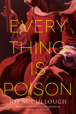 Everything Is Poison by Joy McCullough, ISBN 9780593855874