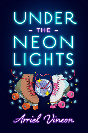 Under The Neon Lights by Arriel Vinson, ISBN 9780593858608