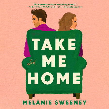 Take Me Home by Melanie Sweeney, ISBN 9780593865033