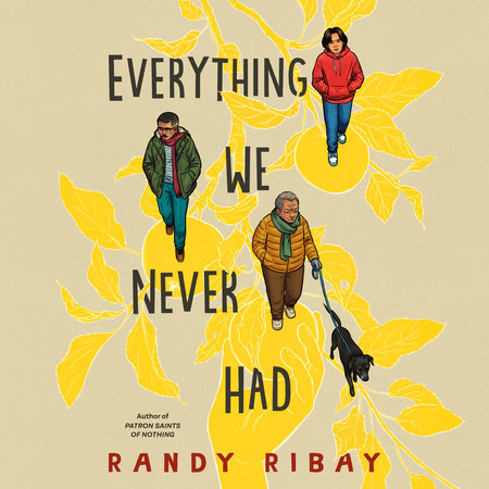 Everything We Never Had by Randy Ribay, ISBN 9780593866733