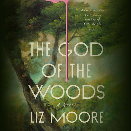 The God Of The Woods by Liz Moore, ISBN 9780593867792