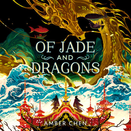 Of Jade And Dragons by Amber Chen, ISBN 9780593868348