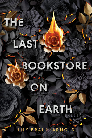 The Last Bookstore On Earth by Lily Braun-Arnold, ISBN 9780593899489