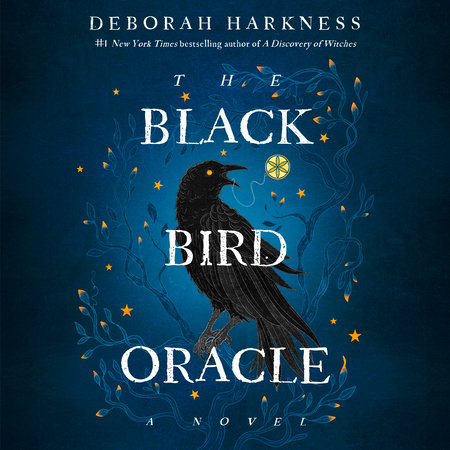The Black Bird Oracle by Deborah Harkness., ISBN 9780593909232