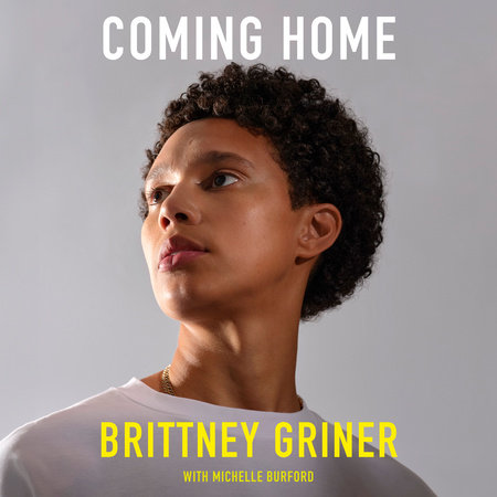 Coming Home by Brittney Griner With Michelle Burford, ISBN 9780593948668