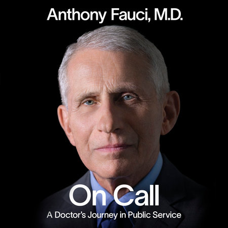 On Call by Anthony Fauci M.D., ISBN 9780593950562