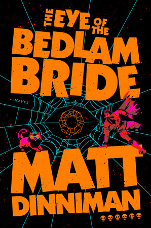 The Eye of the Bedlam Bride by Matt Dinniman, ISBN 9780593956014