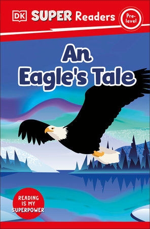 DK Super Readers Pre-Level An Eagle'S Tale