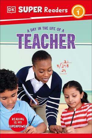 DK Super Readers Level 1 A Day In The Life Of A Teacher