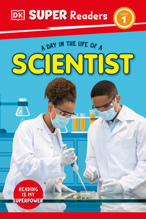 DK Super Readers Level 1 A Day In The Life Of A Scientist