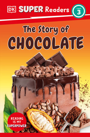 DK Super Readers Level 3 The Story Of Chocolate