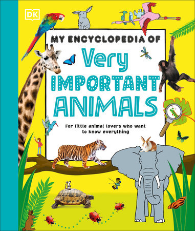 My Encyclopedia Of Very Important Animals