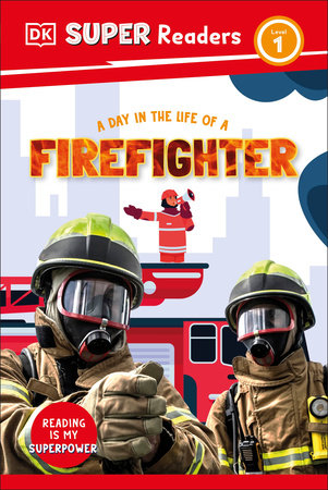 DK Super Readers Level 1 A Day In The Life Of A Firefighter
