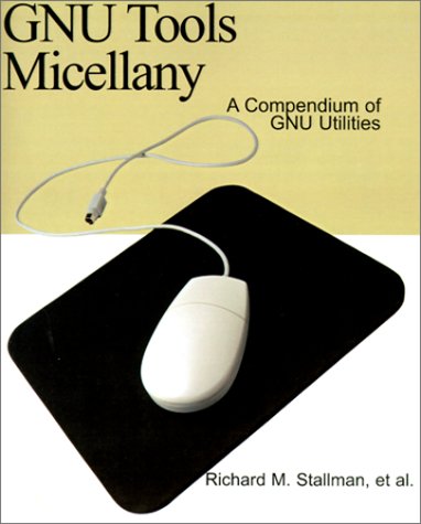 GNU Tools Micellany: A Compendium Of GNU Utilities