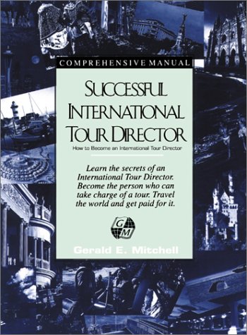 Successful International Tour Director: How To Become An International Tour Director