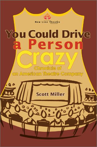 You Could Drive A Person Crazy: Chronicle Of An American Theatre Company