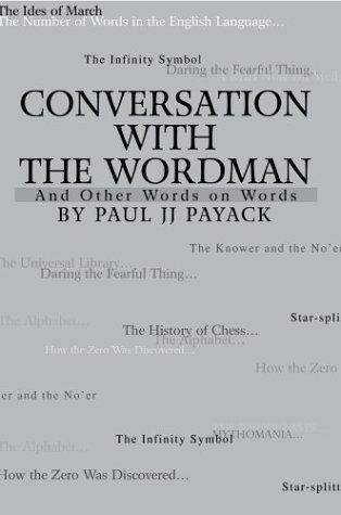 Conversation With The WordMan: And Other Words On Words