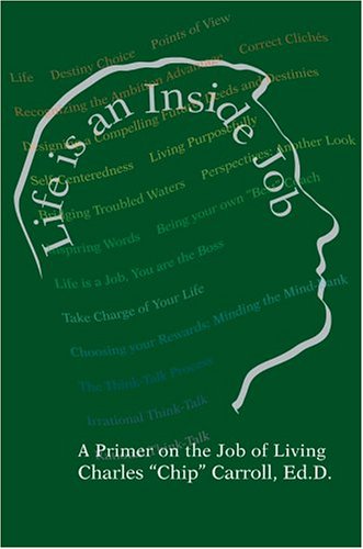 Life Is An Inside Job: A Primer On The Job Of Living