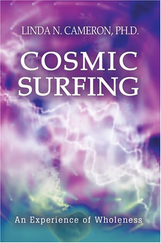 COSMIC SURFING: An Experience Of Wholeness