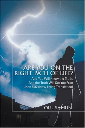 Are You On The Right Path Of Life?:And Y
