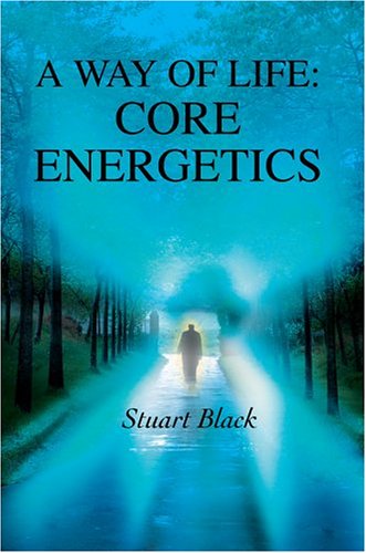 A Way Of Life: Core Energetics