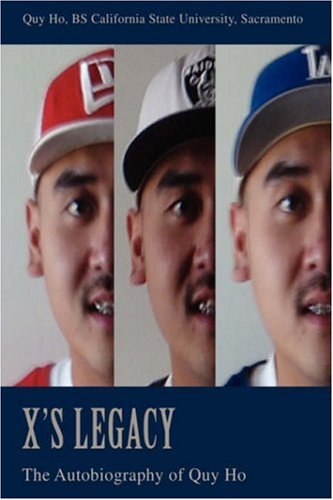 X'S Legacy: The Autobiography Of Quy Ho