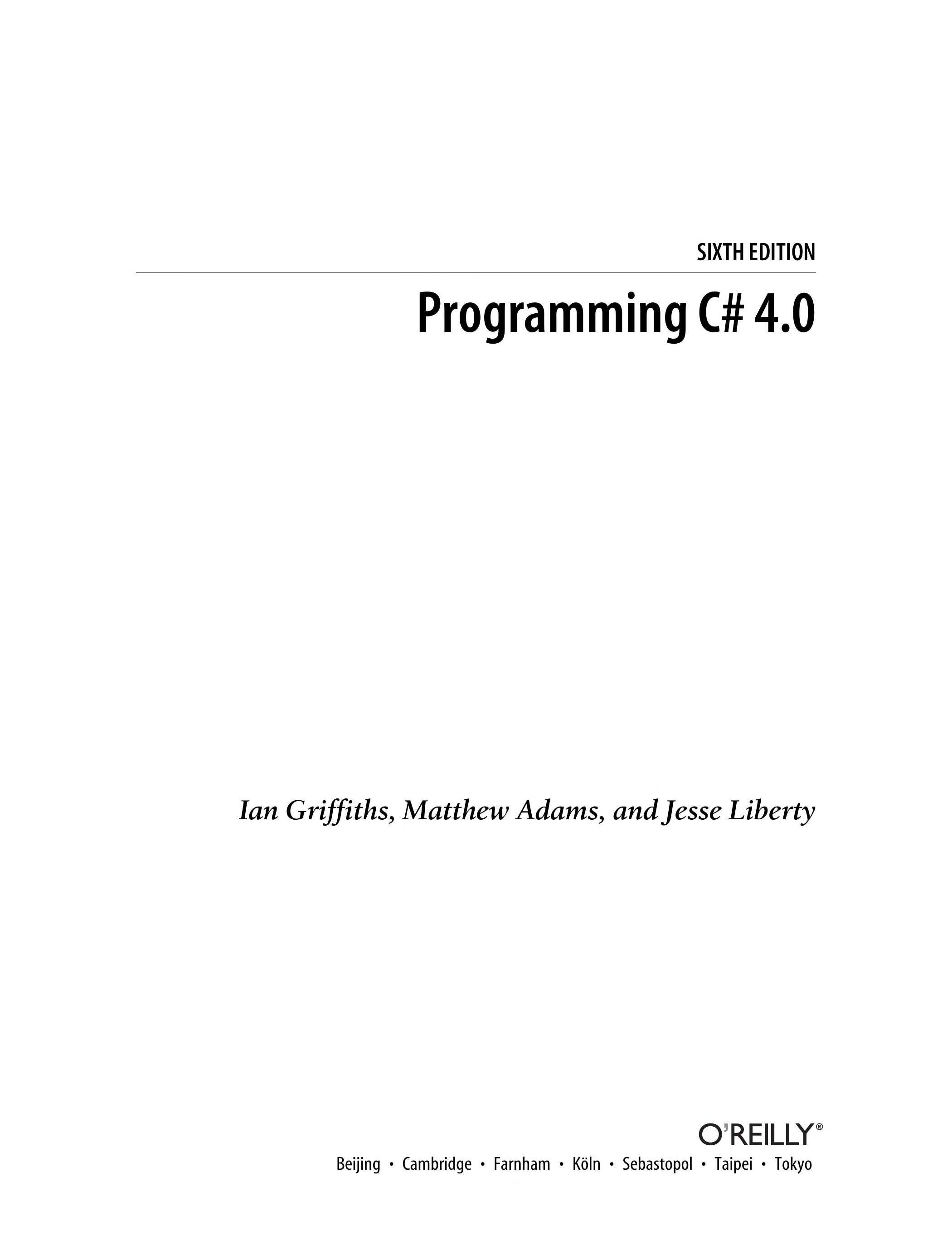 Programming C# 4.0: Building Windows, Web, And RIA Applications For The .NET 4.0 Framework