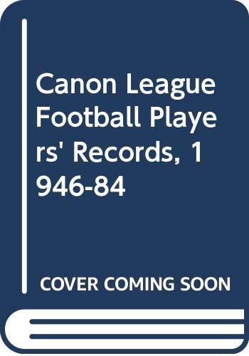 Canon League Football Players' Records, 1946-84