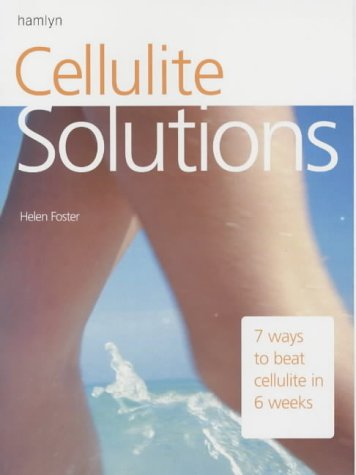 Cellulite Solutions : 7 Ways To Beat Cellulite In 6 Weeks