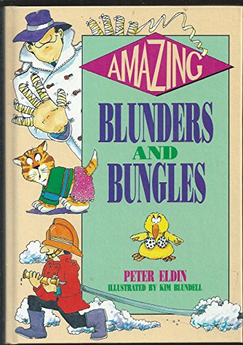 Amazing Blunders And Bungles