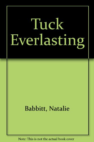 Tuck Everlasting by Natalie Babbitt, ISBN 9780606007672